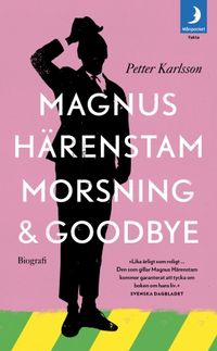 Morsning och goodbye; Magnus Härenstam, Petter Karlsson; 2016