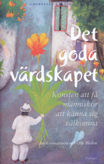 Det goda värdskapet : konsten att få människor att känna sig välkomna; Jan Gunnarsson, Olle Blohm; 2008