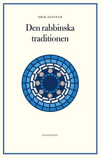 Den rabbinska traditionen; Erik Alvstad; 2017