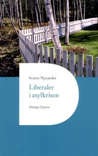 Liberaler i asylkrisen; Svante Nycander; 2018