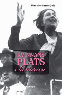 Kvinnans plats i historien; Hans Albin Larsson; 2019