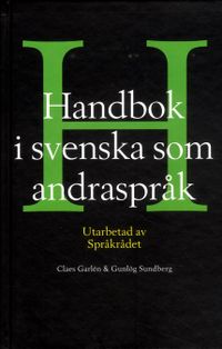 Handbok i svenska som andraspråk; Claes Garlén, Gunlög Sundberg; 2016
