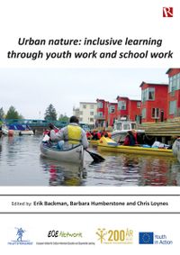 Urban nature : inclusive learning through youth work and school work; Erik Backman, Barbara Humberstone, Chris Loynes; 2014