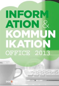 Information och kommunikation 1, Office 2013; Irené Friberg, Kristina Lundsgård; 2014