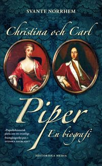 Christina och Carl Piper : en biografi; Svante Norrhem; 2013