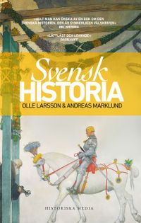 Svensk historia; Olle Larsson, Andreas Marklund; 2014