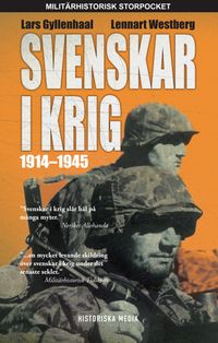 Svenskar i krig 1914-1945; Lars Gyllenhaal, Lennart Westberg; 2014