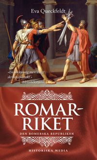 Romarriket : den romerska republiken; Eva Queckfeldt; 2015