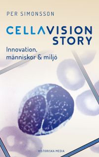 CellaVision Story : Innovation, människor & miljö; Per Simonsson; 2018