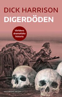 Digerdöden; Dick Harrison; 2019