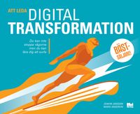 Att leda digital transformation; Marie Andervin, Joakim Jansson; 2016