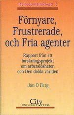 Förnyare, frustrerade och fria agenter; Jan O. Berg; 1997