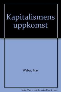 Kapitalismens uppkomst; Max Weber; 1986