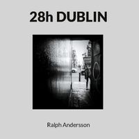 28h DUBLIN; Ralph Andersson; 2023
