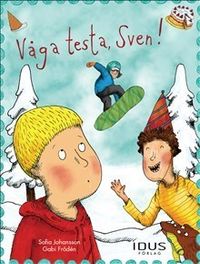 Våga testa, Sven!; Sofia Johansson; 2016