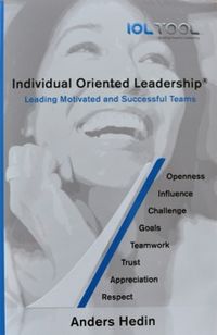 Individual oriented leadership : leading motivated and successful teams; Anders Hedin; 2015