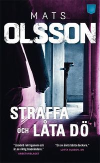 Straffa och låta dö; Mats Olsson; 2015