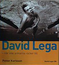 David Lega - när armarna inte räcker till; Petter Karlsson; 2000