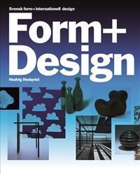 Svensk form internationell design; Hedvig Hedqvist; 2007