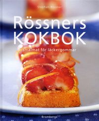 Rössners kokbok : smalmat för läckergommar; Stephan Rössner; 2000
