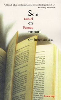 Som en roman : om lusten att läsa; Daniel Pennac; 2000