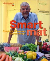 Smart mat : Stephan Rössners bästa recept; Stephan Rössner; 2004