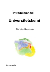 Introduktion till universitetskemi; Christer Svensson; 2014