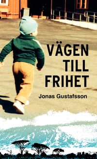 Vägen till frihet; Jonas Gustafsson; 2014