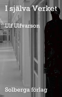 I själva Verket; Ulf Ulfvarson; 2016
