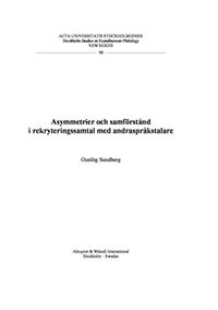 Asymmetrier och samförstånd i rekryteringssamtal med andraspråkstalare; Gunlög Sundberg; 2015