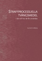 Straffprocessuella tvångsmedel; Gunnel Lindberg; 2005