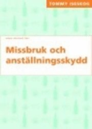 Missbruk & anställningsskydd; Tommy Iseskog; 2005