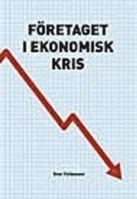 Företaget i ekonomisk kris : en inblick i insolvensjuridiken; Enar Folkesson; 2006