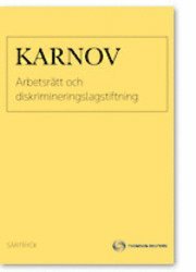 KARNOV särtryck - Arbetsrätt och diskrimineringslagstiftning; Eskil Hinn, Hans Blyme, Anders Weihe; 2009