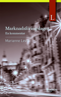 Marknadsföringslagen – en kommentar; Marianne Levin; 2014