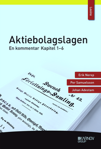Aktiebolagslagen : en kommentar - kapitel 1-6; Erik Nerep, Per Samuelsson, Johan Adestam; 2019