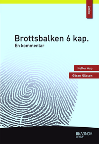 Brottsbalken 6 kap. : en kommentar; Petter Asp, Göran Nilsson; 2018