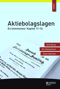 Aktiebolagslagen : en kommentar - kapitel 11-16; Erik Nerep, Per Samuelsson, Johan Adestam; 2019