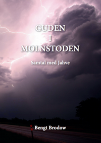 Guden i molnstoden; Bengt Brodow; 2016