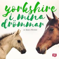 Yorkshire i mina drömmar; James Herriot; 2016