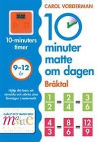 10 minuter matte om dagen : Bråktal; Carol Vorderman; 2015