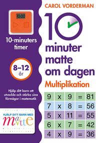 10 minuter matte om dagen : Multiplikation; Carol Vorderman; 2015