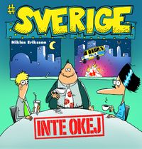 #Sverige. Inte okej; Niklas Eriksson; 2016