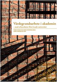 Värdegrundsarbete i akademin; Tomas Brage, Inger Lövkrona; 2016