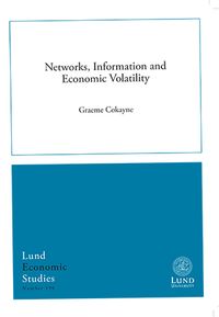 Networks, Information and Economic Volatility; Graeme Cokayne; 2016
