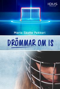 Drömmar om is; Maria Skotte Pekkari; 2021