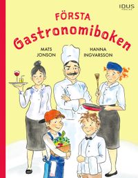Första gastronomiboken; Mats Jonson; 2022
