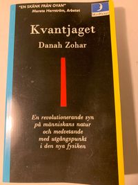 Kvantjaget: en revolutionerande syn på människans natur och medvetande med utgångspunkt i den nya fysiken; Danah Zohar; 1992