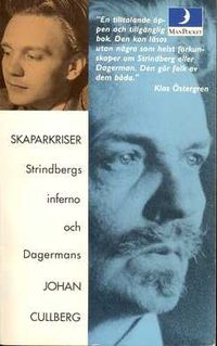 Skaparkriser : Strindbergs inferno och Dagermans; Johan Cullberg; 1994