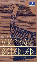 Vikingar i Østerled: en samlingsutgåva av Ett ödesdigert vikingatåg , Väringar, Rusernas rike; Mats G. Larsson; 1999